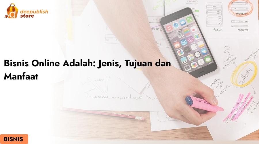 Bisnis Online Adalah: Jenis, Tujuan dan Manfaat – Eandy Network