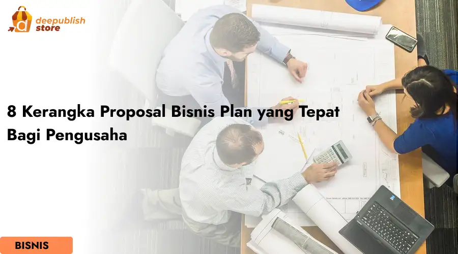 8 Kerangka Proposal Bisnis Plan yang Tepat Bagi Pengusaha – Eandy Network