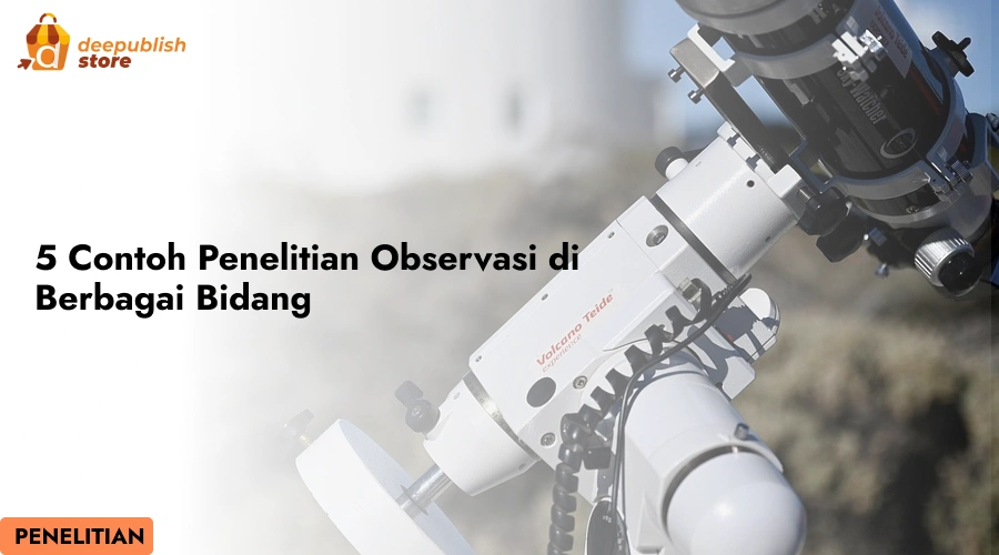 5 Contoh Penelitian Observasi di Berbagai Bidang – Eandy Network