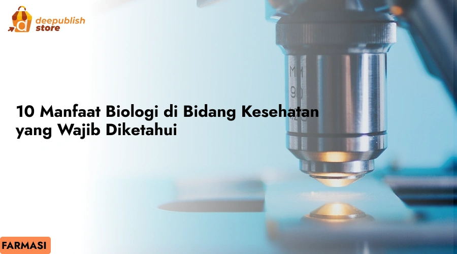 10 Manfaat Biologi di Bidang Kesehatan yang Wajib Diketahui – Eandy Network