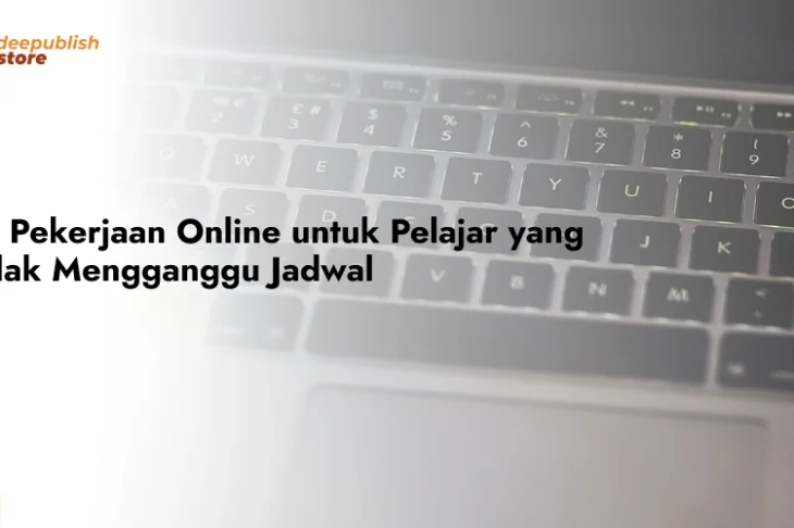 20 Pekerjaan Online untuk Pelajar yang Tidak Mengganggu Jadwal Belajar  – Eandy Network