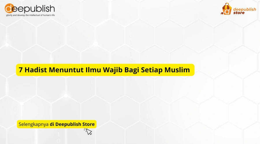 7 Hadist Menuntut Ilmu Wajib Bagi Setiap Muslim  – Eandy Network