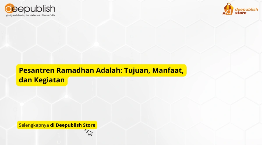 Pesantren Ramadhan Adalah: Tujuan, Manfaat, dan Kegiatan – Eandy Network