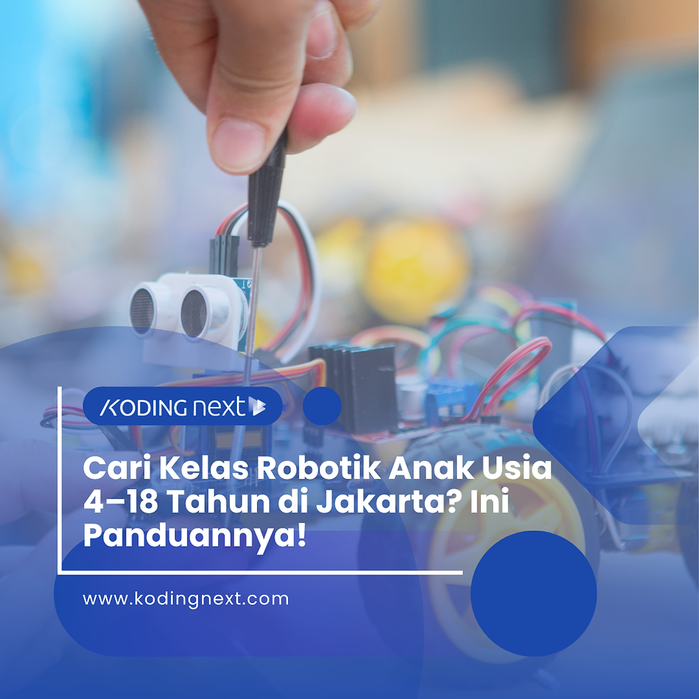 Cari Kelas Robotik Anak Usia 4–18 Tahun di Jakarta? Ini Panduannya! – Eandy Network