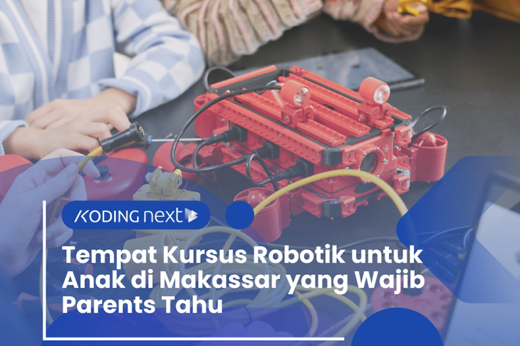 Tempat Kursus Robotik untuk Anak di Makassar yang Wajib Parents Tahu – Eandy Network