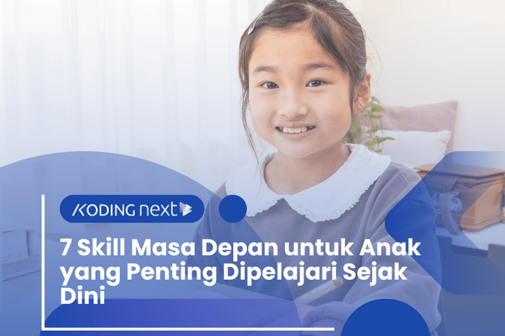 7 Skill Masa Depan untuk Anak yang Penting Dipelajari Sejak Dini – Eandy Network