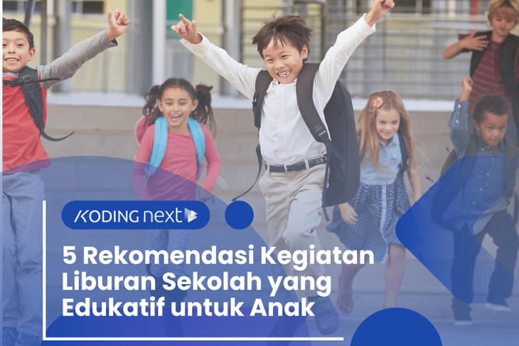 5 Rekomendasi Kegiatan Liburan Sekolah yang Edukatif untuk Anak – Eandy Network